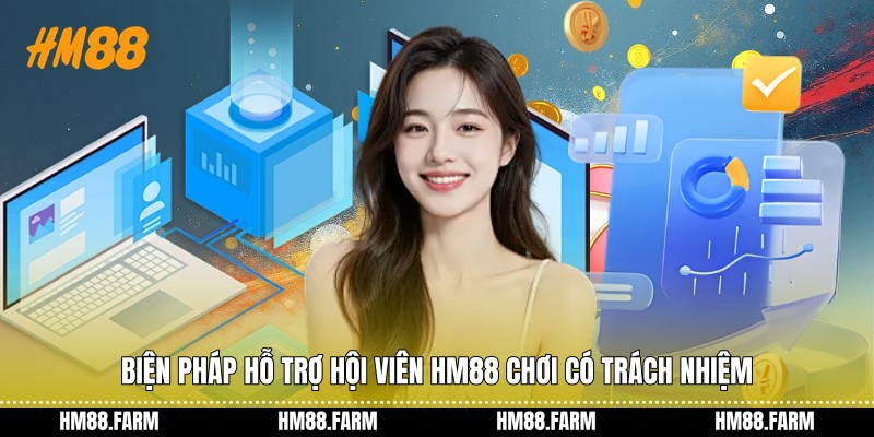 Biện pháp hỗ trợ hội viên HM88 chơi có trách nhiệm