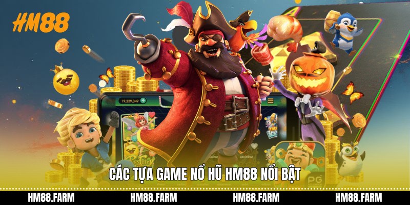 Các tựa game nổ hũ HM88 nổi bật