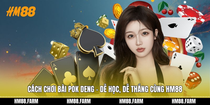 Cách chơi bài Pok Deng