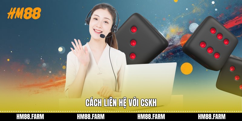 Cách liên hệ với CSKH