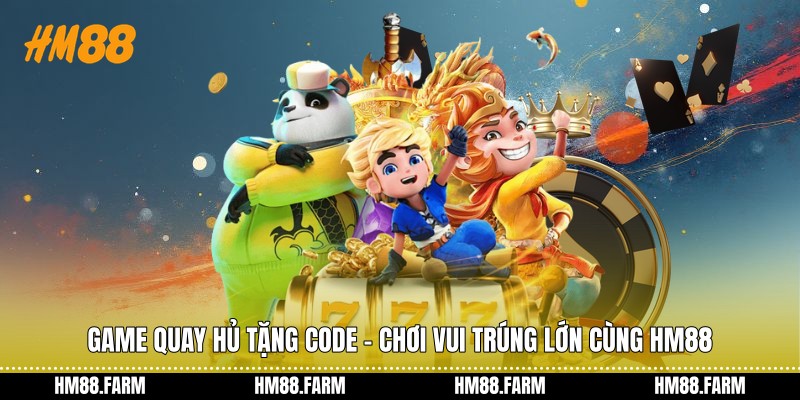 Game quay hủ tặng code