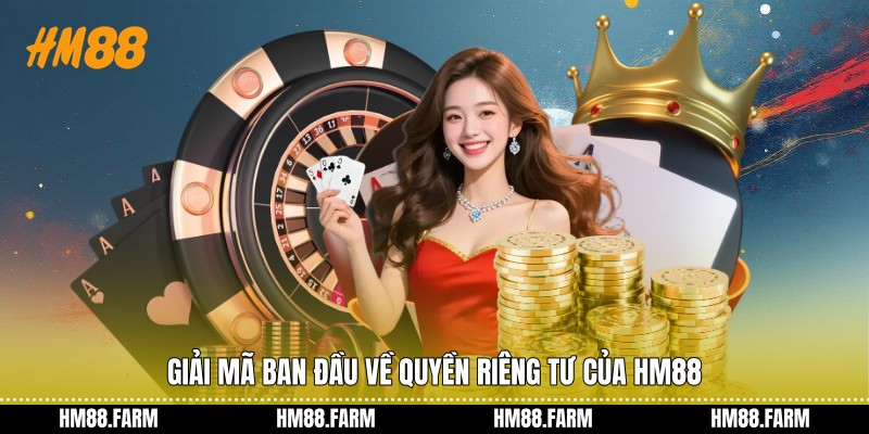 Giải mã ban đầu về quyền riêng tư của HM88