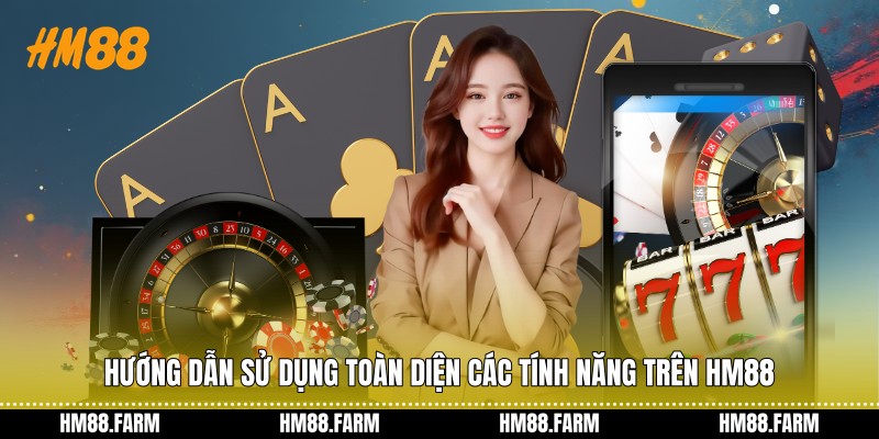 Hướng dẫn sử dụng toàn diện các tính năng trên HM88