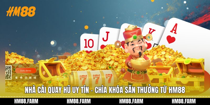 Nhà cái quay hũ uy tín