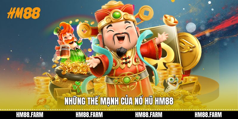 Những thế mạnh của nổ hũ HM88