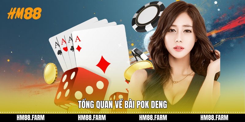 Tổng quan về bài Pok Deng